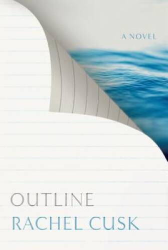 Outline: A Novel – Hardcover By Cusk, Rachel – VERY GOOD