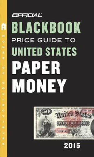 The Official Blackbook Price Guide To United States Paper Money2015, 47th: Used