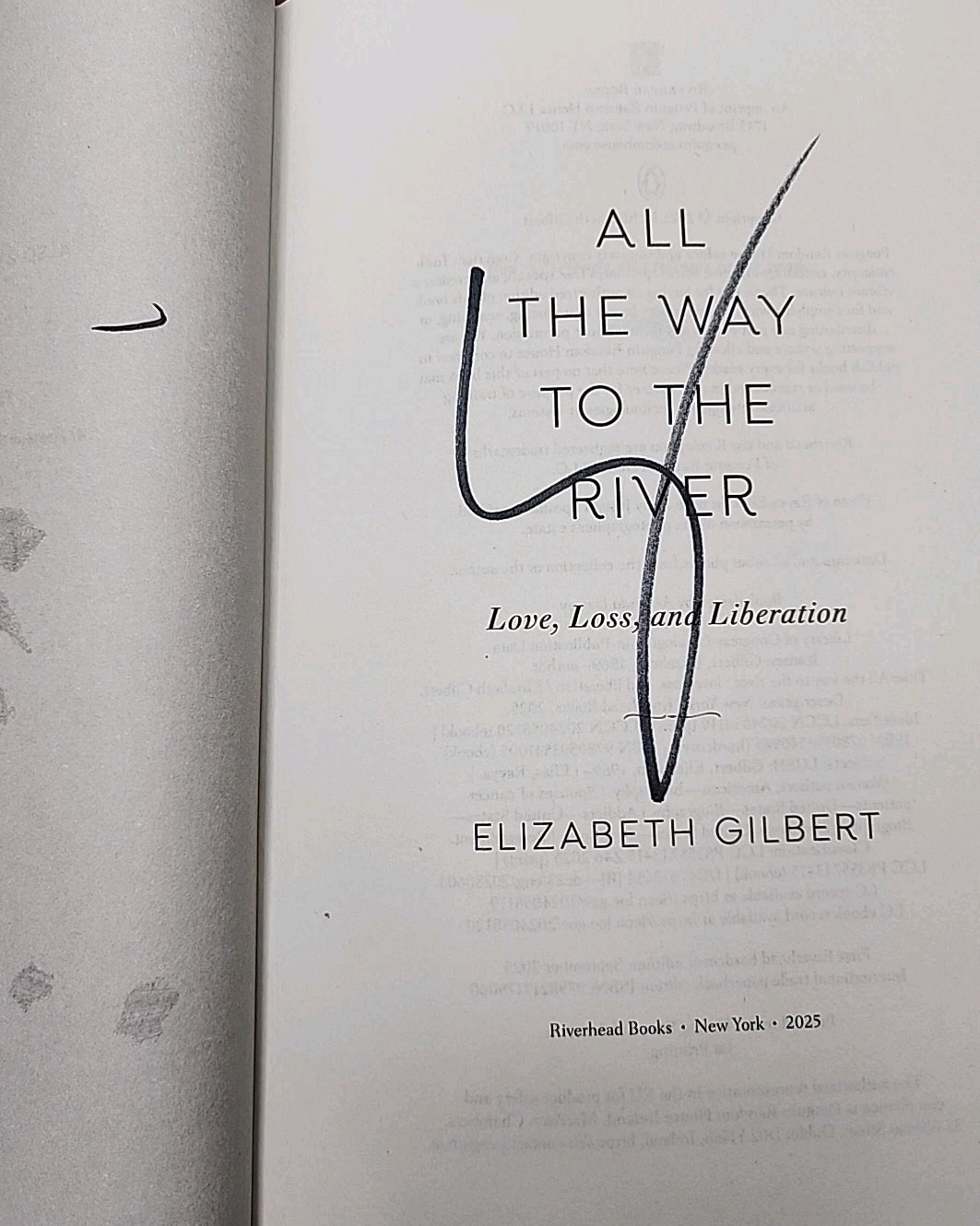*Signed* All the Way to the River By Elizabeth Gilbert (2025, 1st Ed 1st Print)