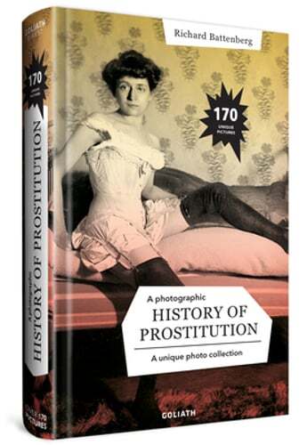 A Photographic History of Prostitution by Richard Battenberg: Used