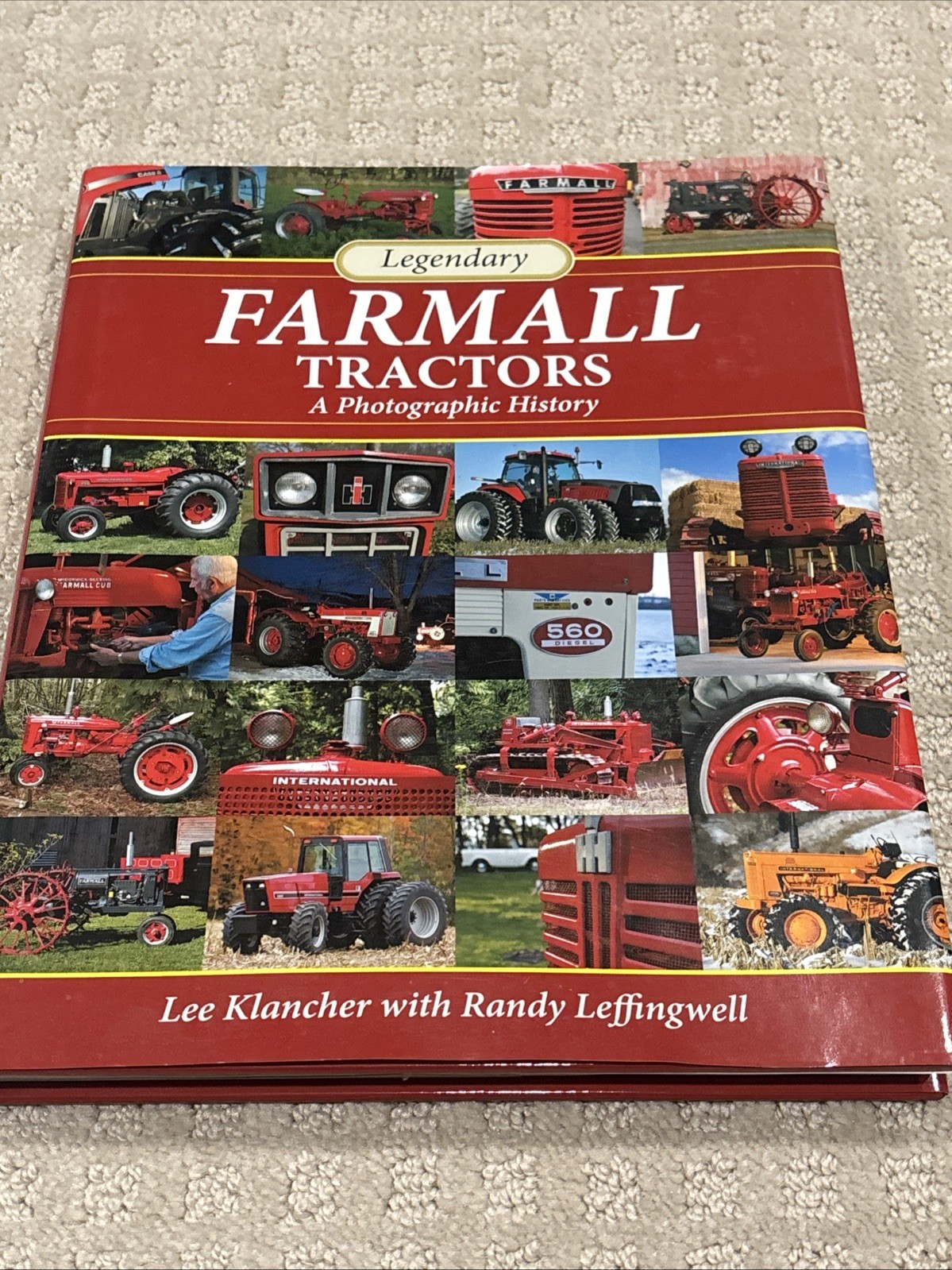 Legendary Farmall Tractors: A Photographic History by Lee Klancher