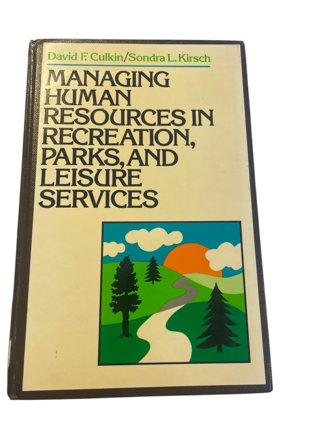 Managing Human Resources in Recreation Parks and Leisure Services Culkin 1986
