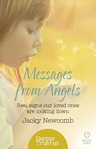 Messages from Angels: Real Signs Our Loved Ones are Looking Down