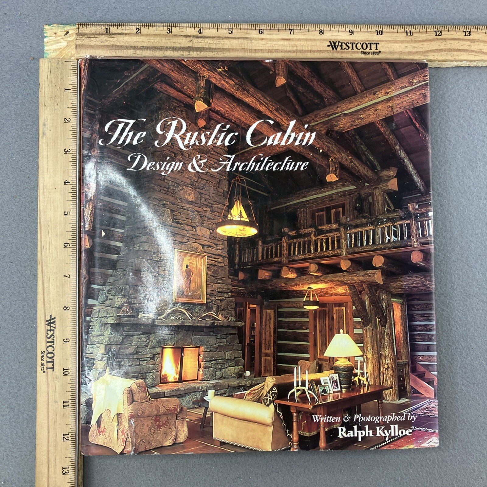 Rustic Cabin : Design and Architecture by Ralph Kylloe Hardcover) Gibbs Smith
