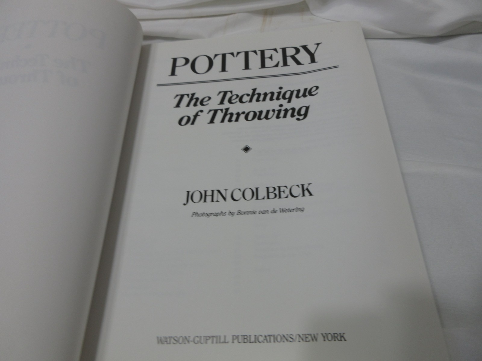 Pottery, the Technique of Throwing by John Colbeck, 1st Paperback Ed., 1988