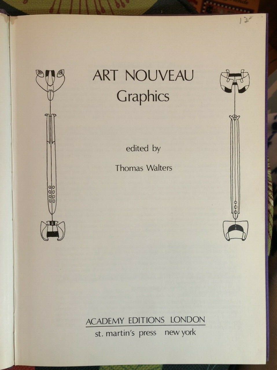 Art Nouveau Graphics, edited Walters, Academy Ed. London, St. Martin’s Press ’72