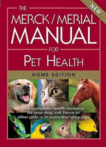 The MerckMerial Manual for Pet Health: The complete pet health reso – VERY GOOD