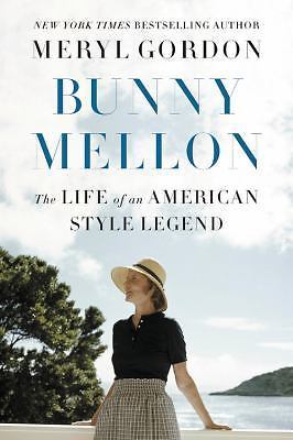Bunny Mellon: The Life of an American Style Legend, Gordon, Meryl,