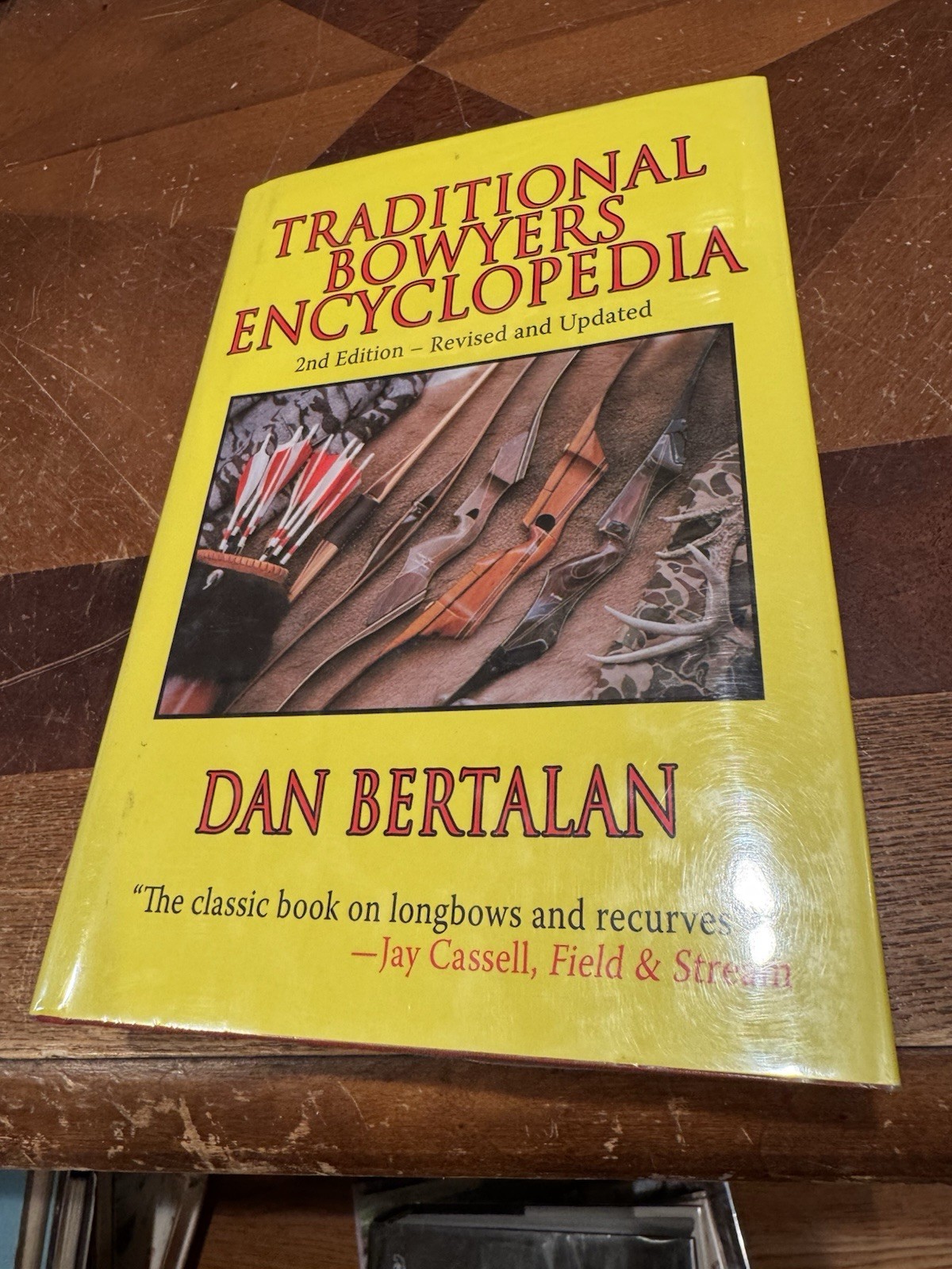 TRADITIONAL BOWYERS ENCYCLOPEDIA: By Dan Bertalan 2007 HC Book Archery