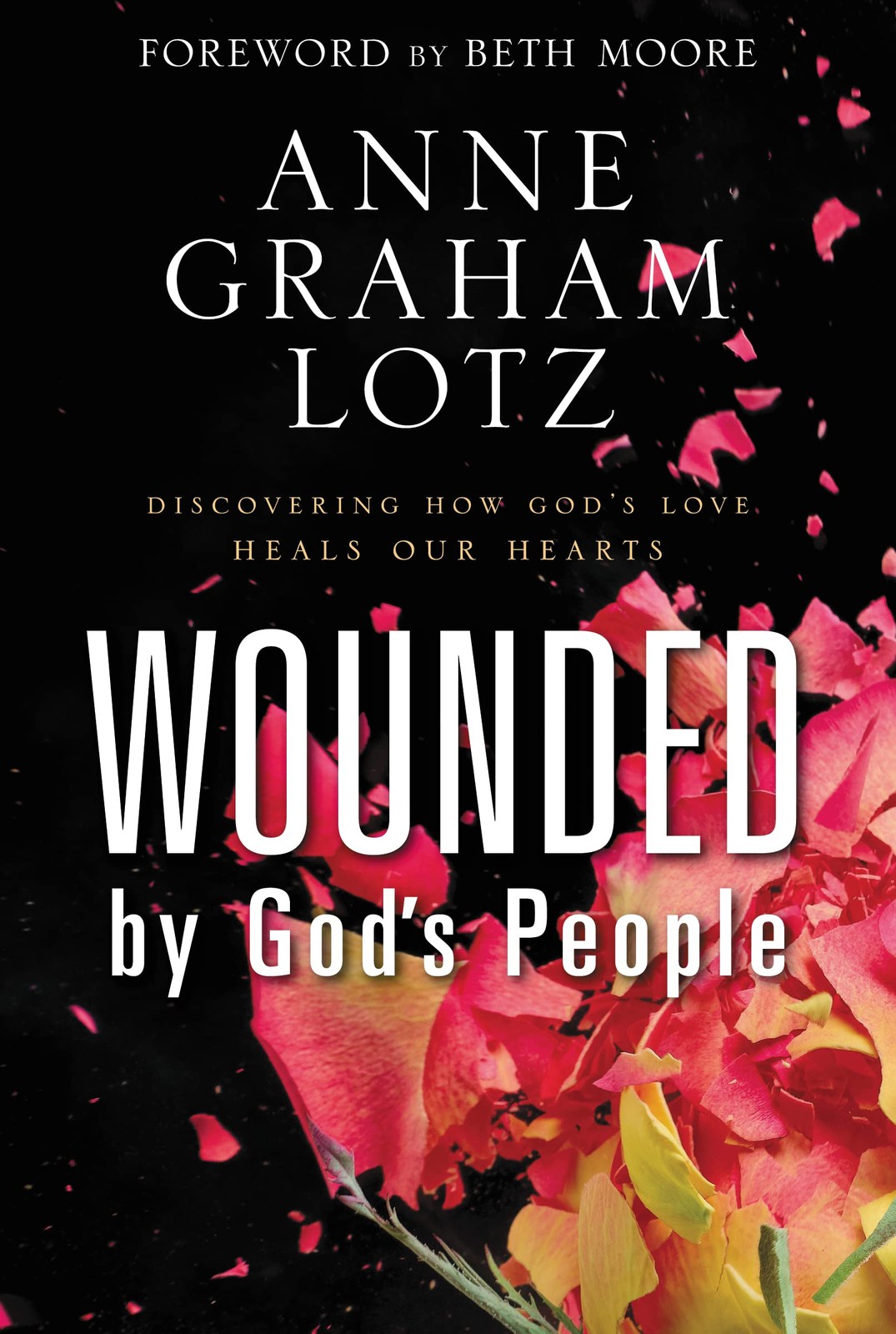Wounded by God’s People: Discovering How God’s Love Heals Our Hearts – har…