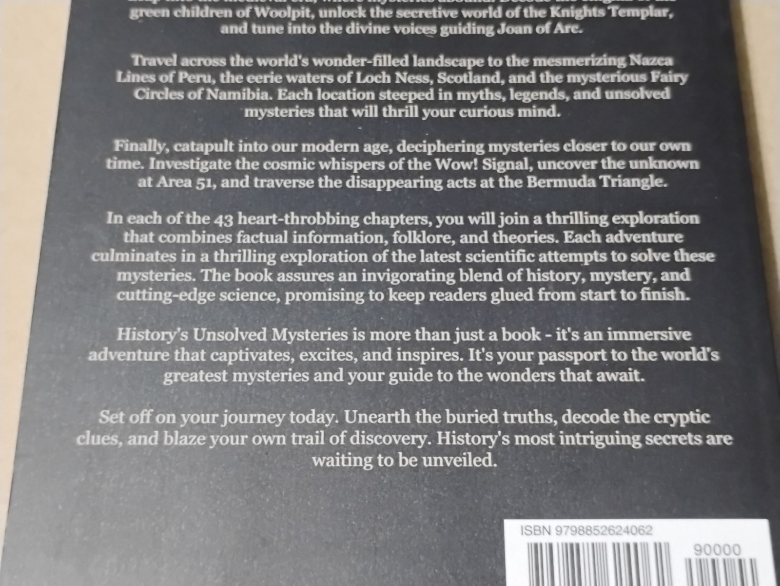 History’s Unsolved Mysteries by Arch Stanton 177 Pages ISBN 9798852624062 Paper