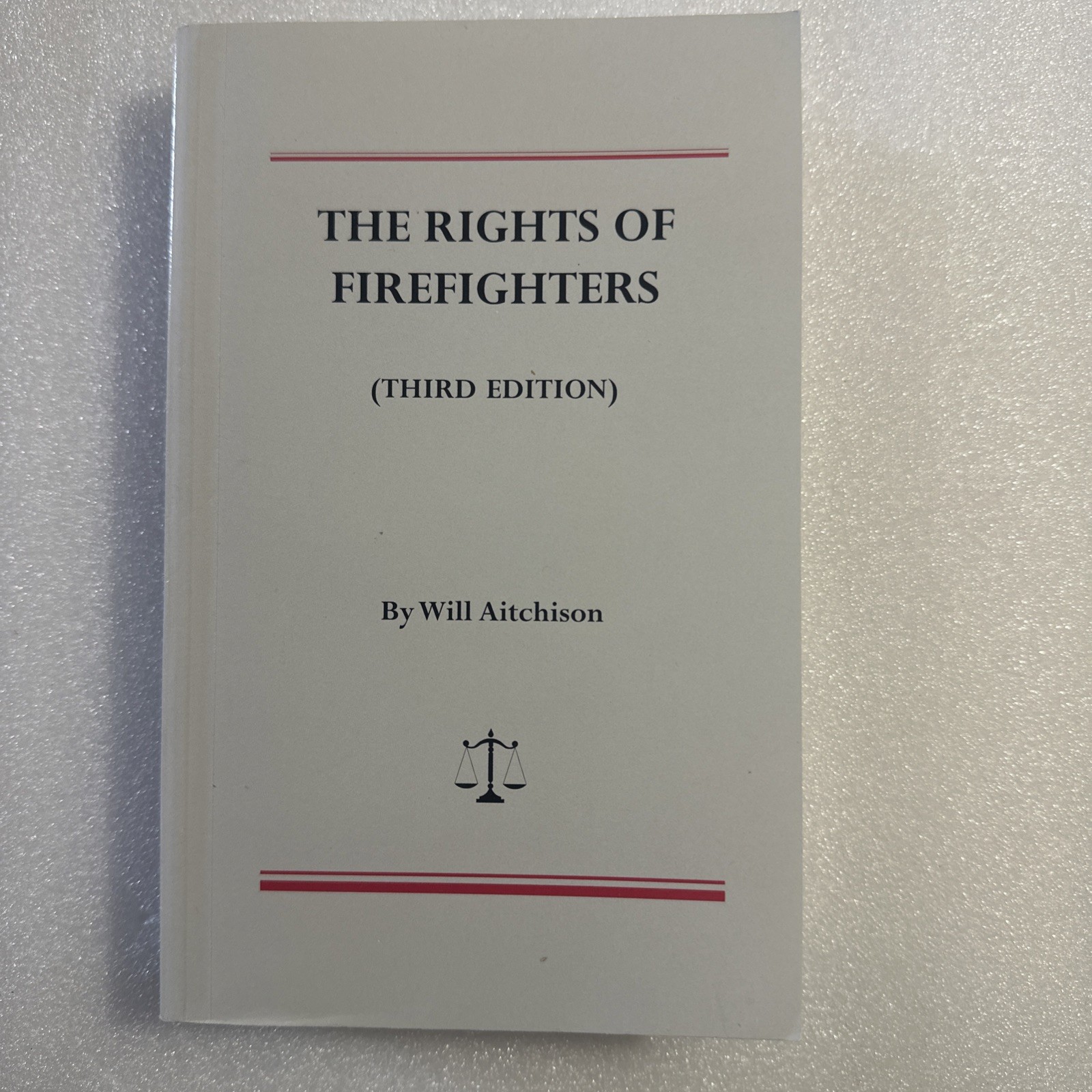The Rights Of Firefighters Third Edition
