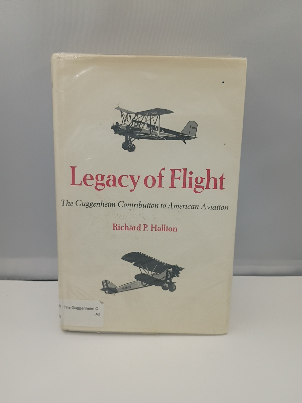 LEGACY OF FLIGHT: THE GUGGENHEIM CONTRIBUTION TO AMERICAN By Richard Hallion VG+