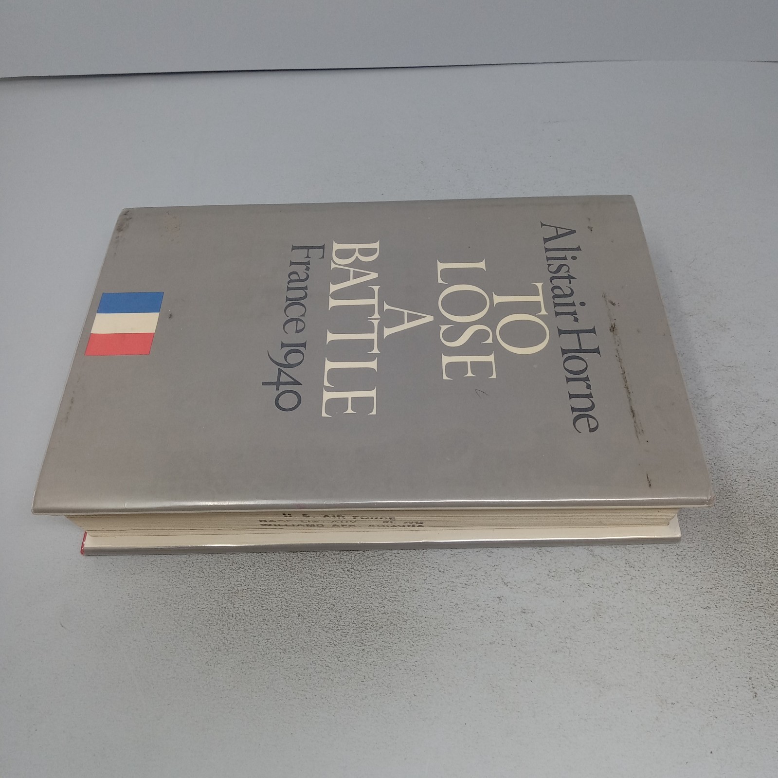 To Lose a Battle: France 1940 1969 Little, Brown & Company HC by Alistair Horne
