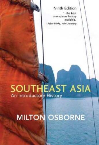 Southeast Asia: An Introductory History – Paperback By Osborne, Milton – GOOD