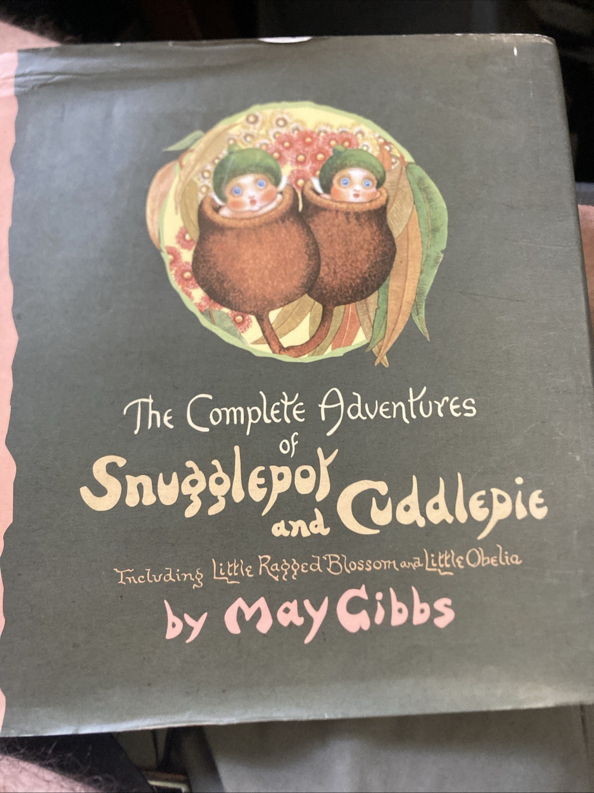 The Complete Adventures of Snugglepot and Cuddlepie by May Gibbs – Hardcover