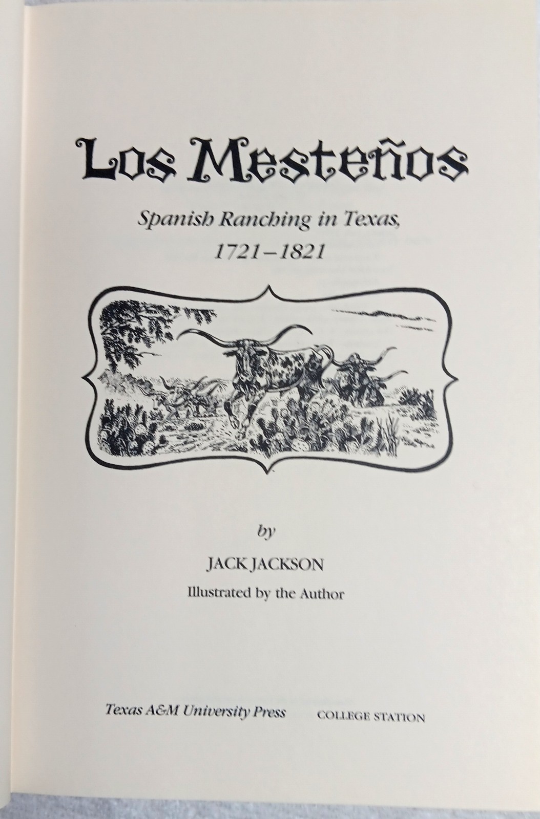 Los Mestenos • Spanish Ranching in Texas 1721–1821 (Jack Jackson•1997•HCDJ)