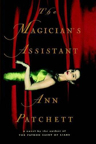 The Magician’s Assistant – Hardcover By Patchett, Ann – GOOD