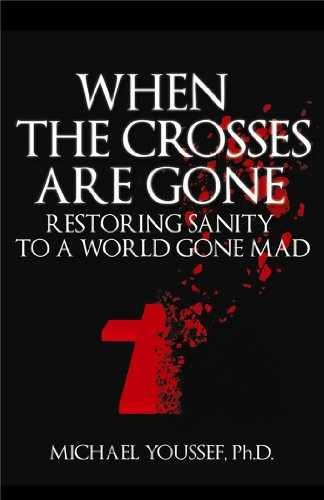 When the Crosses Are Gone: – Paperback, by Youssef Dr. Michael – Very Good