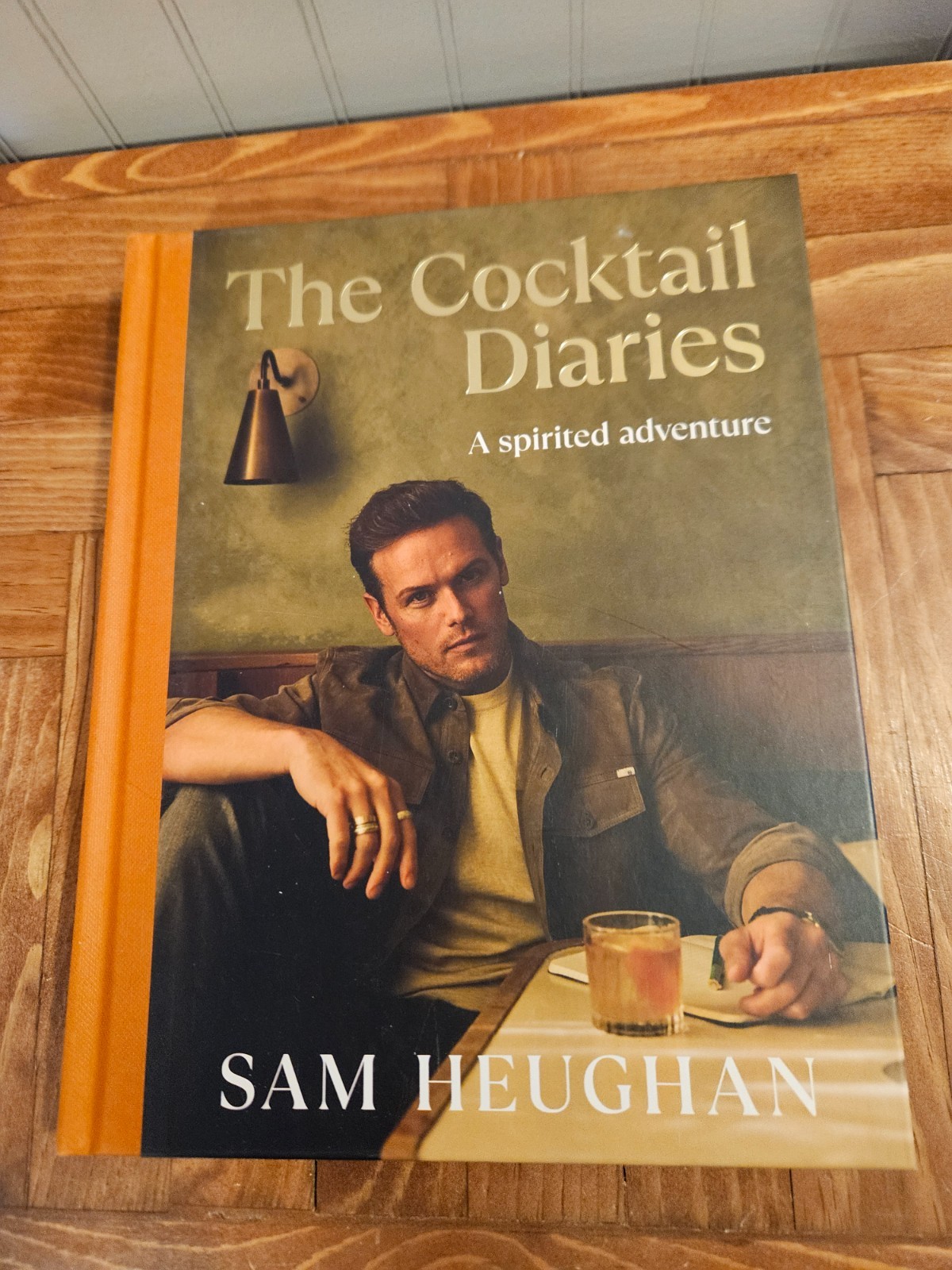 Cocktail Diaries : A Spirited Adventure by Sam Heughan (2025, Hardcover)