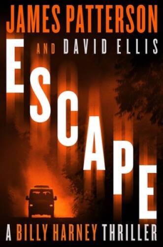 Escape (A Billy Harney Thriller, 3) – Hardcover By Patterson, James – VERY GOOD