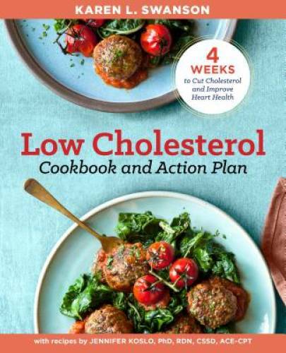 The Low Cholesterol Cookbook and Action Plan: 4 Weeks to Cut Cholesterol – GOOD