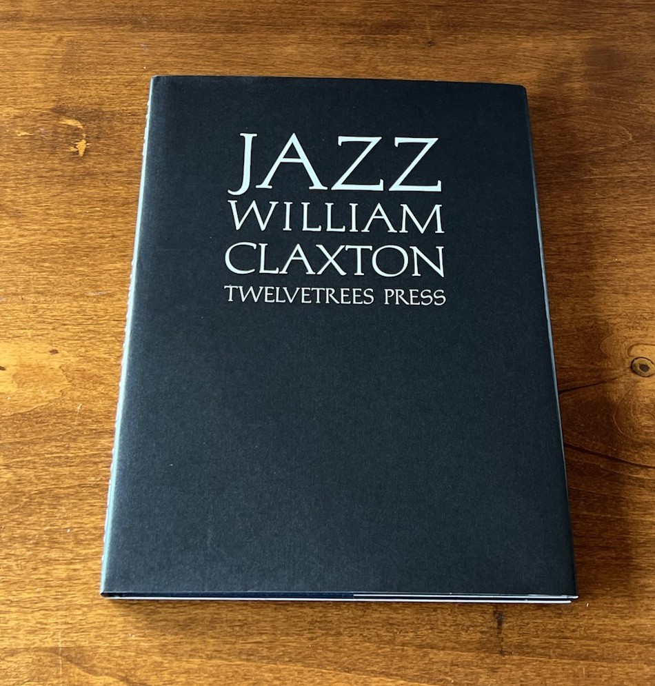 Jazz William Claxton Limited Print Twelvetrees Press hardcover 1987 2nd Edition