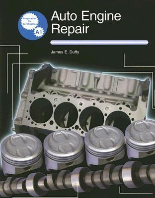 Auto Engine Repair by James E. Duffy