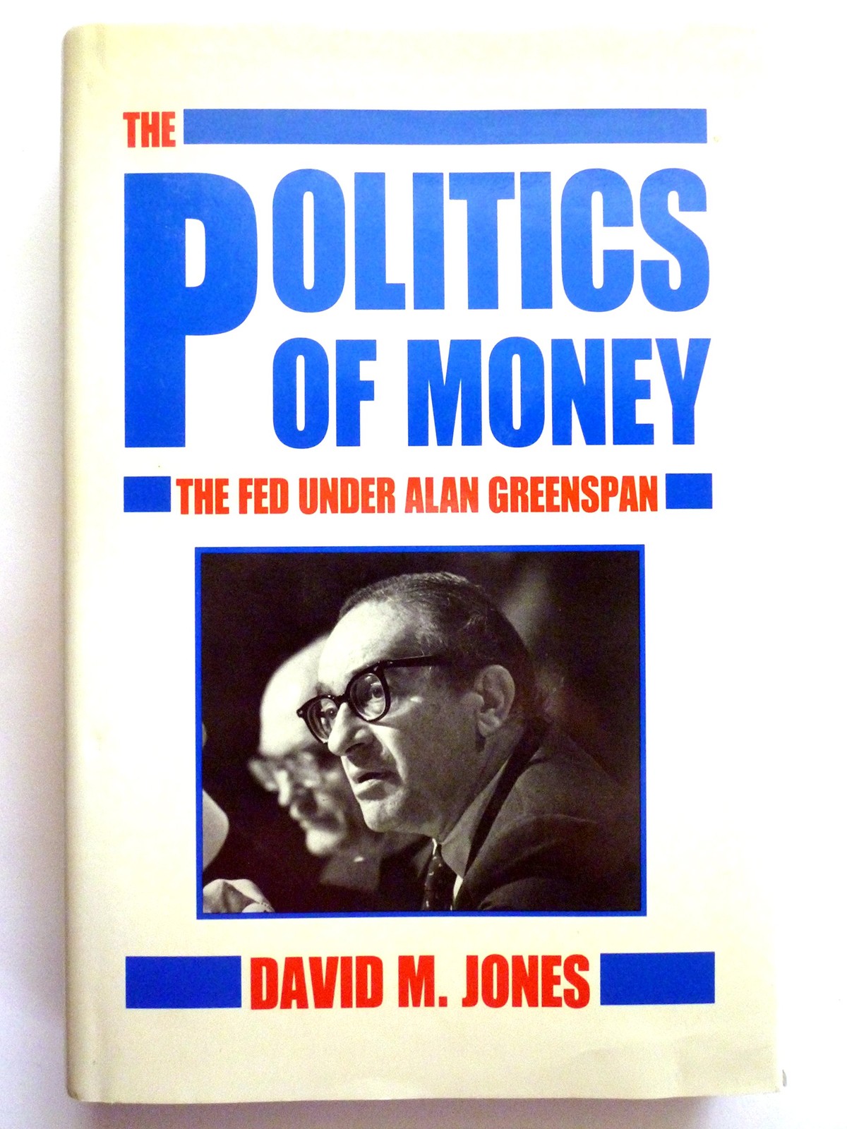 Politics of Money: The Fed Under Alan Greenspan