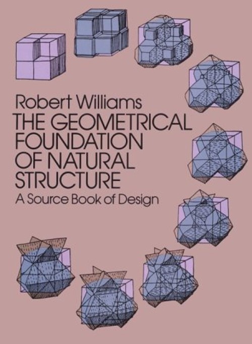 The Geometric Foundation of Natural Structure : A Source Book of