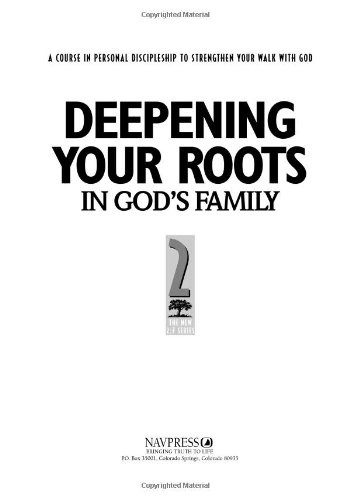 DEEPENING YOUR ROOTS IN GOD’S FAMILY: A COURSE IN PERSONAL By The Navigators