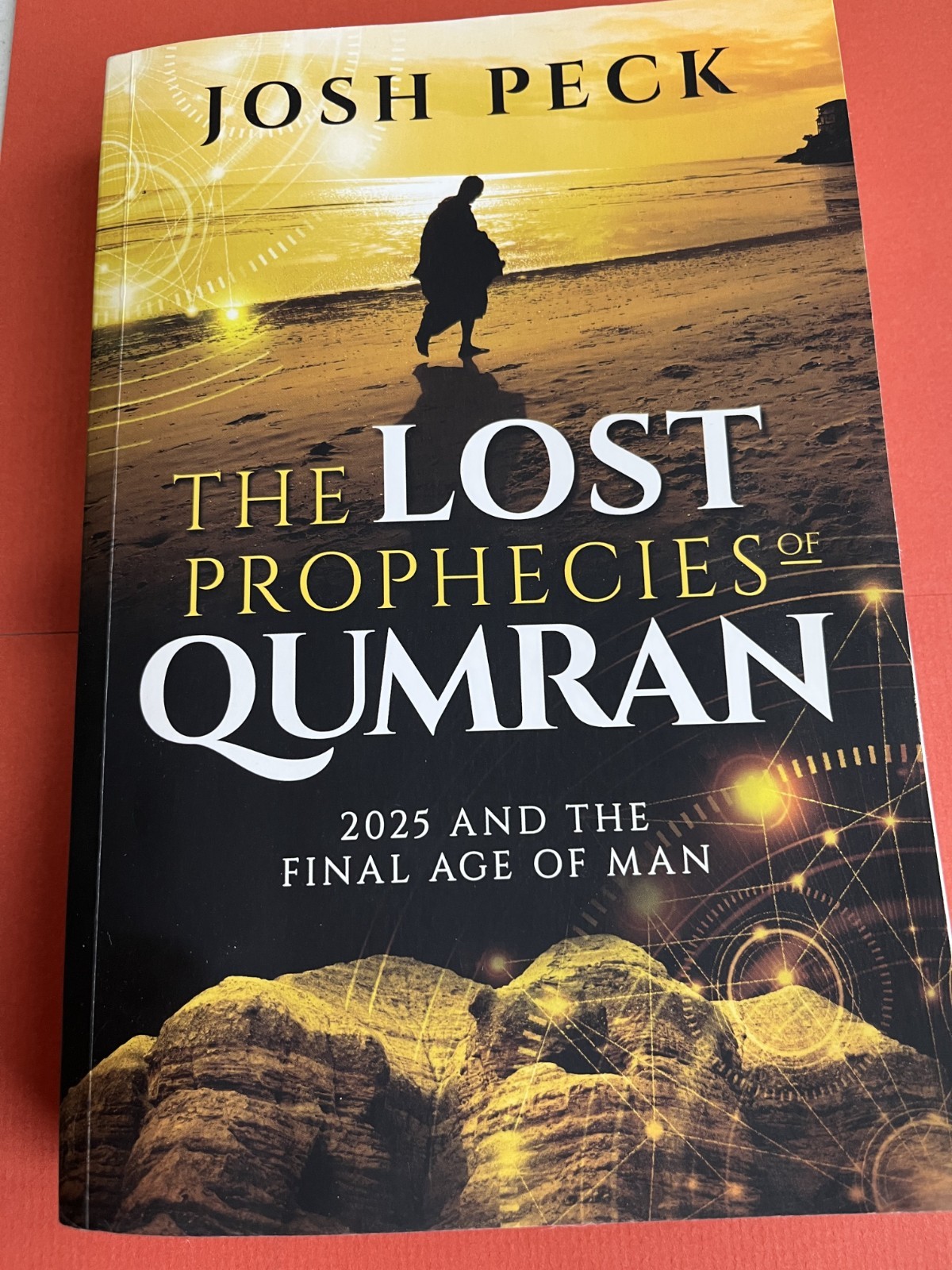 The Lost Prophecies of Qumran: 2025 & the Final Age of Man Josh Peck [ZZ]