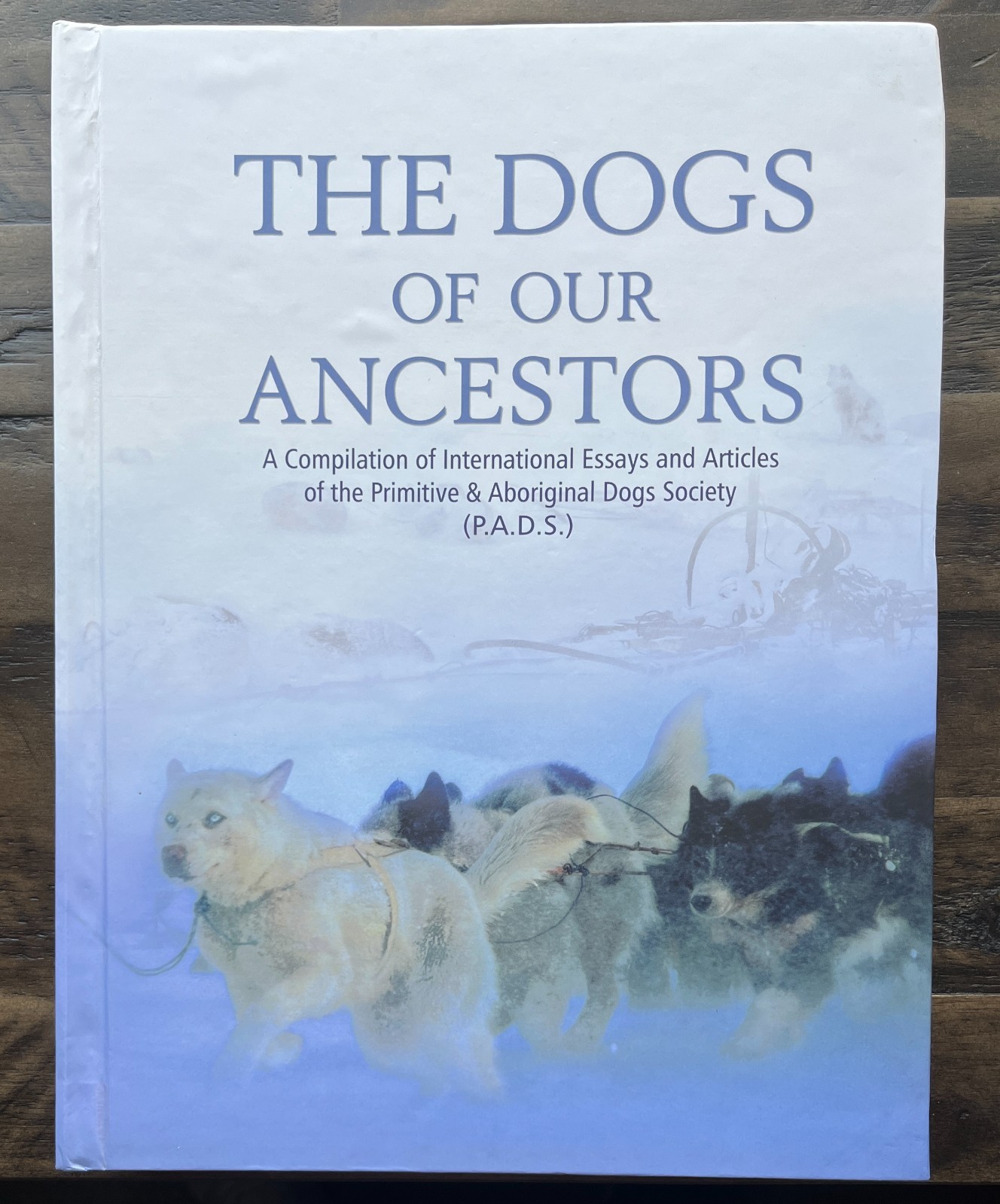 The Dogs of Our Ancestors. A Compilation of International Essays & Articles.