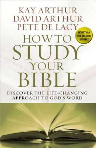 How to Study Your Bible: Discover the Life-Changing Approach to God – GOOD