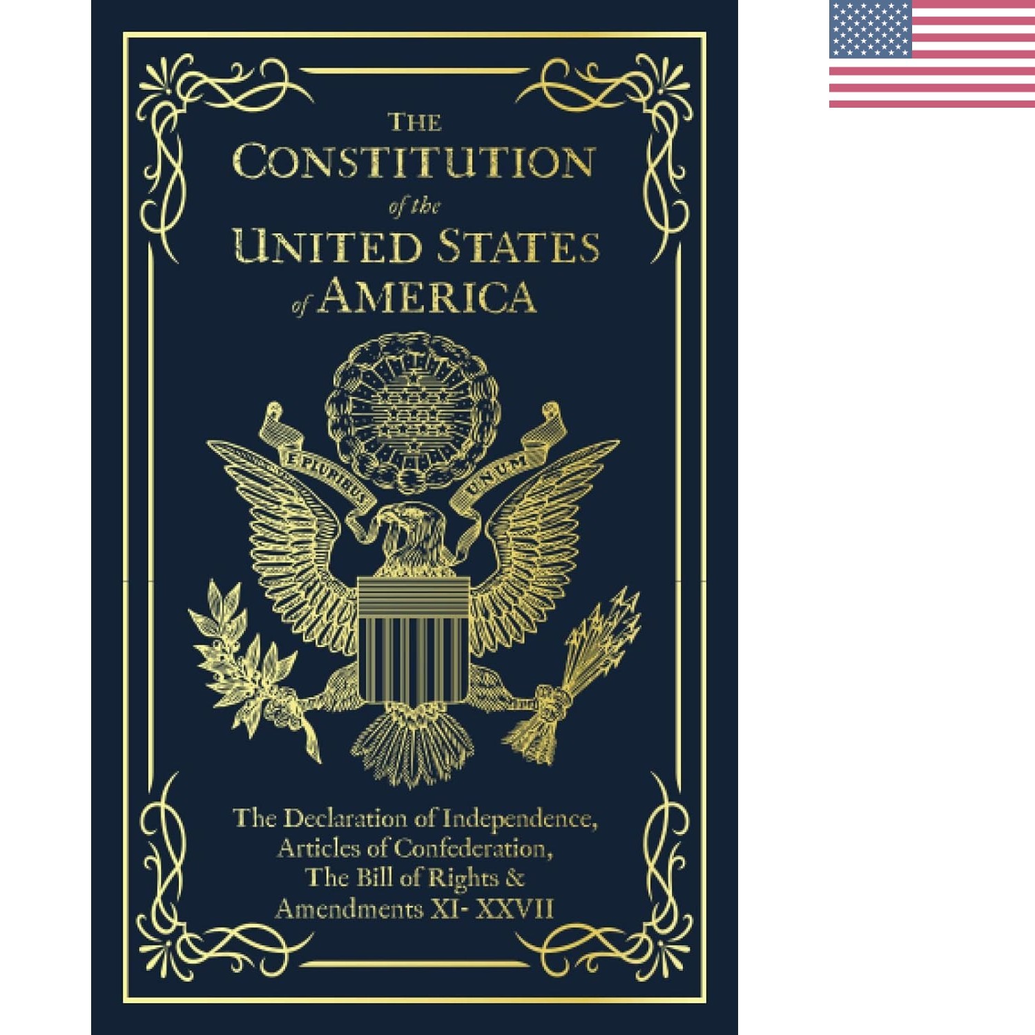 The Constitution of the of America: The Declaration of Independence, The Bil…