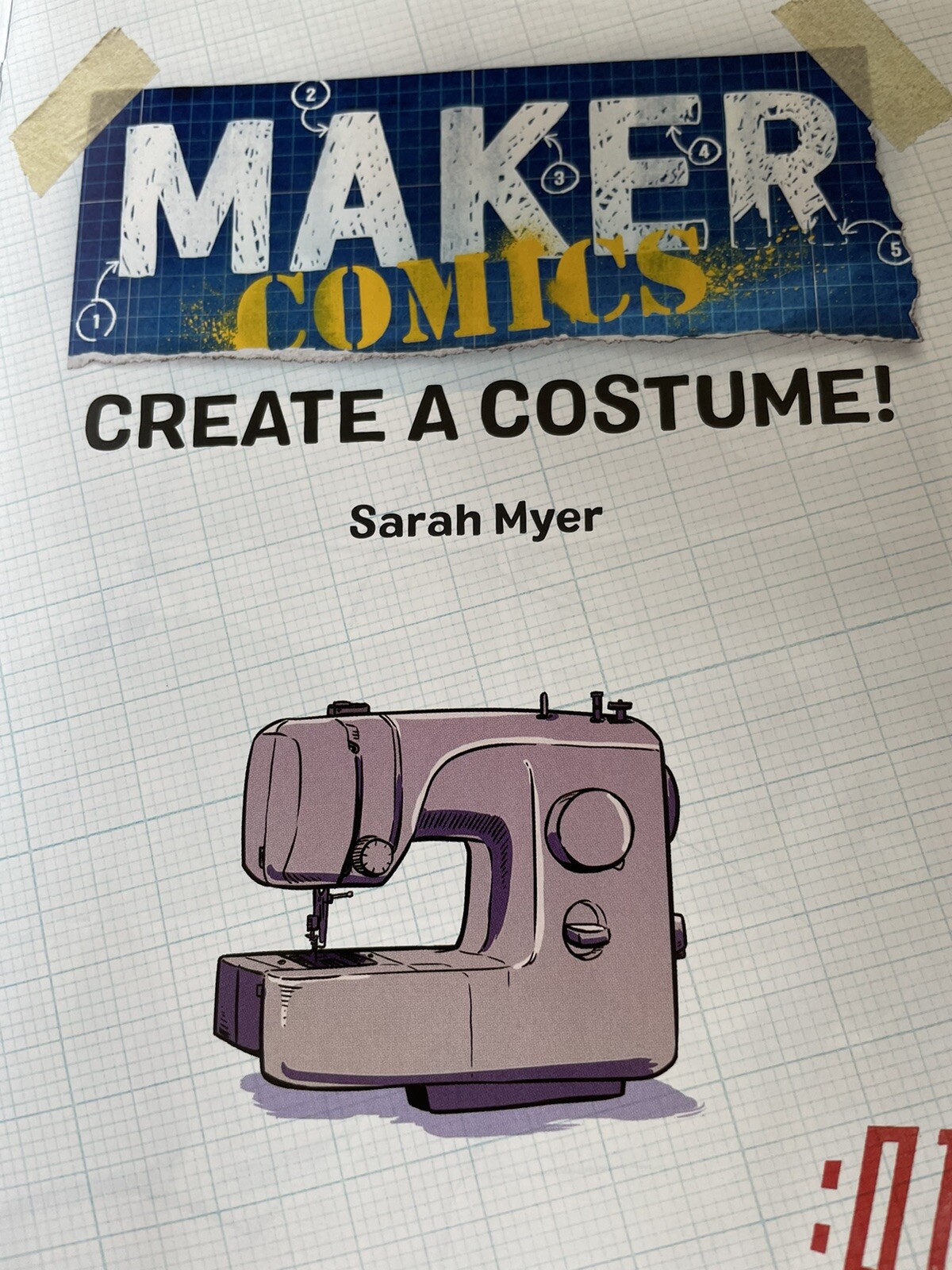 Maker Comics Ser.: Maker Comics: Create a Costume! by Sarah Myer (2019,…
