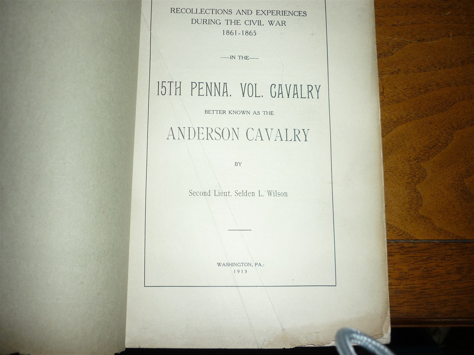 Selden L Wilson. Recollections . . .15th Penna Vol Cavalry. Washington Pa, 1913.
