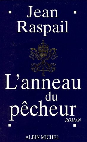 ANNEAU DU PECHEUR (L‘) (ROMANS, NOUVELLES, RECITS (DOMAINE By Jean Raspail