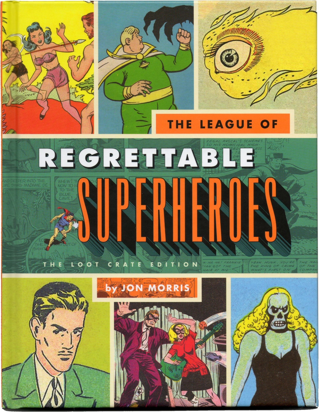 The League of Regrettable Superheroes: The Loot Crate Edition (5×8 inches)