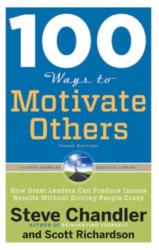 100 Ways to Motivate Others, Third Edition: How Great Leaders Can Pr – VERY GOOD