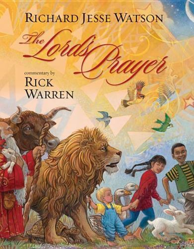 The Lord’s Prayer; Illustrated Scripture – hardcover, Rick Warren, 0310710863