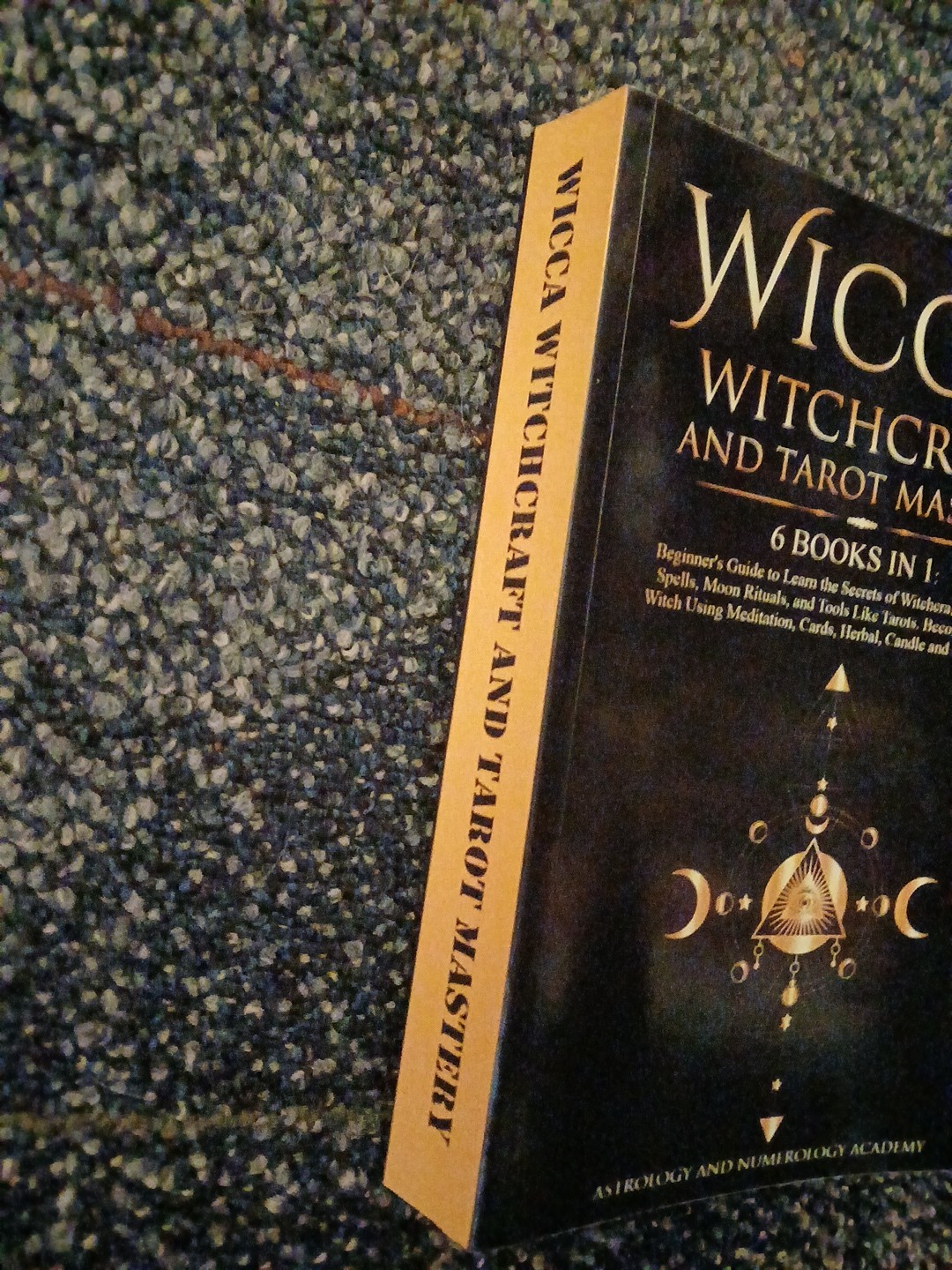 Wicca Witchcraft and Tarot Mastery 6 Books in 1 PB 2021, 532 pages Magic spells