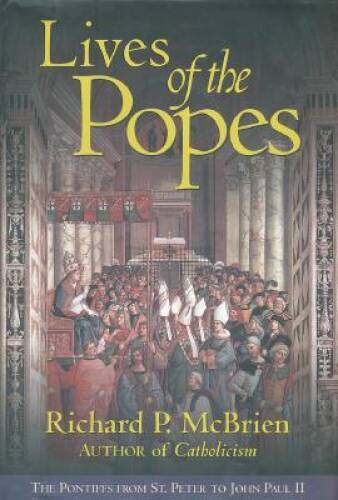 Lives of The Popes: The Pontiffs from St Peter to John Paul II – GOOD
