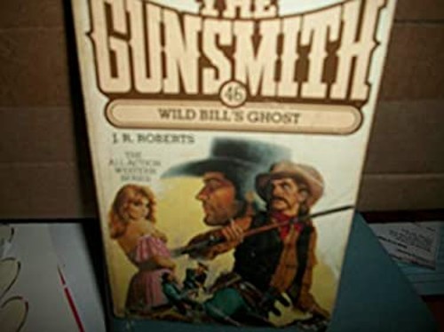 Wild Bill’s Ghost J. R. Roberts
