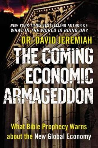The Coming Economic Armageddon: What Bible Prophecy Warns about the New Global