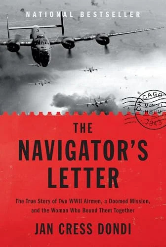 The Navigator’s Letter: The True Story of Two WWII Airmen, a Doomed Mission, and