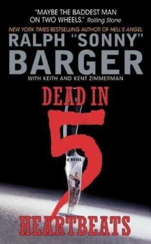 Dead in 5 Heartbeats: A Novel – hardcover, 0060532513, Ralph Sonny Barger