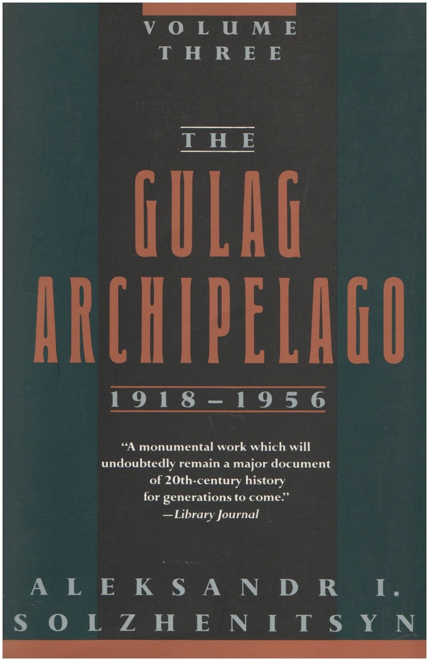 The Gulag Archipelago Three 1918-1956