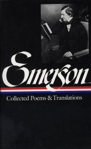 Ralph Waldo Emerson : Collected Poems and Translations (Library of A – GOOD