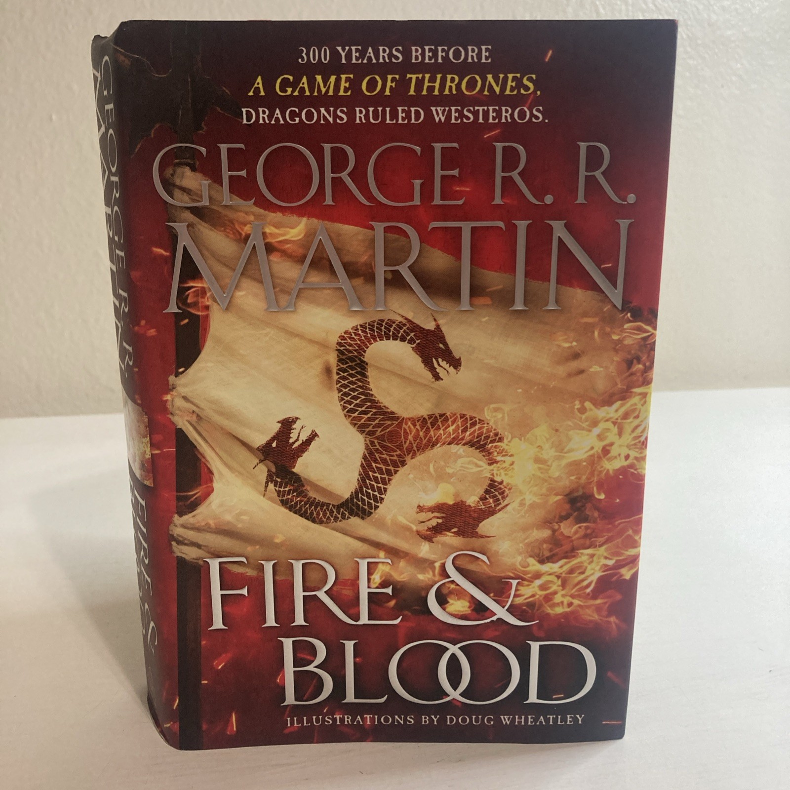Fire and Blood : 300 Years Before a Game of Thrones by George R. R. Martin…